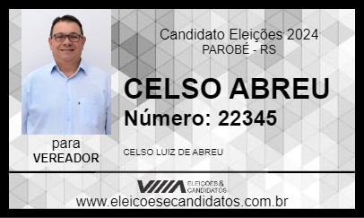 Candidato CELSO ABREU 2024 - PAROBÉ - Eleições