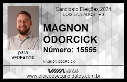 Candidato MAGNON ODORCICK 2024 - DOIS LAJEADOS - Eleições