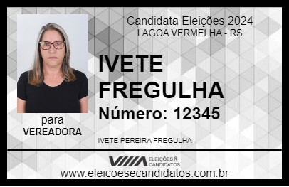 Candidato IVETE FREGULHA 2024 - LAGOA VERMELHA - Eleições