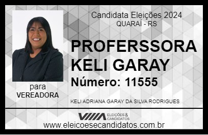 Candidato PROFERSSORA KELI GARAY 2024 - QUARAÍ - Eleições