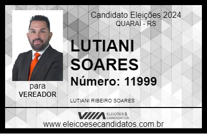 Candidato LUTIANI SOARES 2024 - QUARAÍ - Eleições