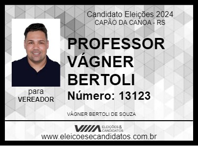 Candidato PROFESSOR VÁGNER BERTOLI 2024 - CAPÃO DA CANOA - Eleições