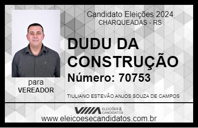 Candidato DUDU DA CONSTRUÇÃO 2024 - CHARQUEADAS - Eleições