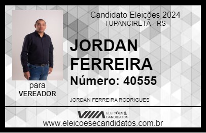 Candidato JORDAN FERREIRA 2024 - TUPANCIRETÃ - Eleições