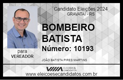 Candidato BOMBEIRO BATISTA 2024 - GRAVATAÍ - Eleições