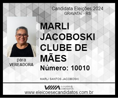 Candidato MARLI JACOBOSKI CLUBE DE MÃES 2024 - GRAVATAÍ - Eleições