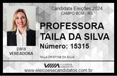 Candidato PROFESSORA TAILA DA SILVA 2024 - CAMPO BOM - Eleições