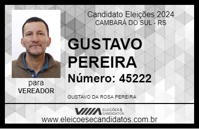 Candidato GUSTAVO PEREIRA 2024 - CAMBARÁ DO SUL - Eleições