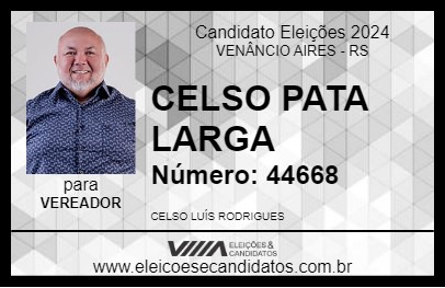 Candidato CELSO PATA LARGA 2024 - VENÂNCIO AIRES - Eleições