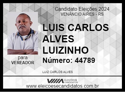 Candidato LUIS CARLOS ALVES LUIZINHO 2024 - VENÂNCIO AIRES - Eleições