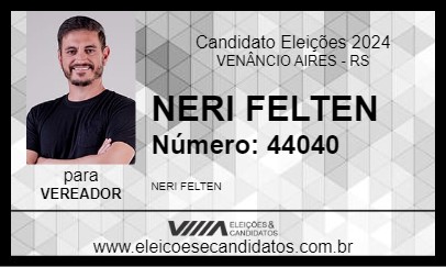 Candidato NERI FELTEN 2024 - VENÂNCIO AIRES - Eleições