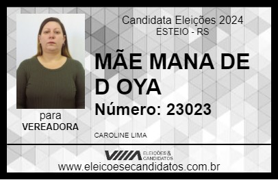 Candidato MÃE MANA DE D OYA 2024 - ESTEIO - Eleições