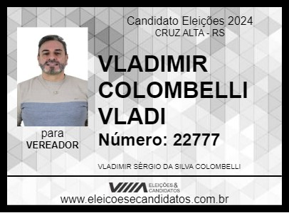 Candidato VLADIMIR COLOMBELLI VLADI 2024 - CRUZ ALTA - Eleições