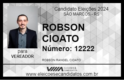 Candidato ROBSON CIOATO 2024 - SÃO MARCOS - Eleições