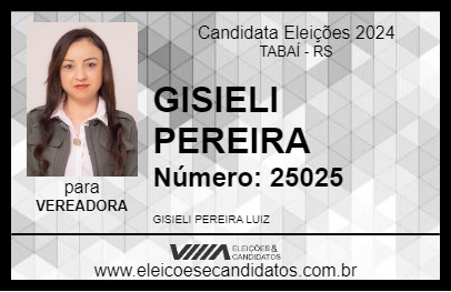 Candidato GISIELI PEREIRA 2024 - TABAÍ - Eleições