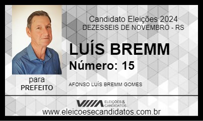 Candidato LUÍS BREMM 2024 - DEZESSEIS DE NOVEMBRO - Eleições