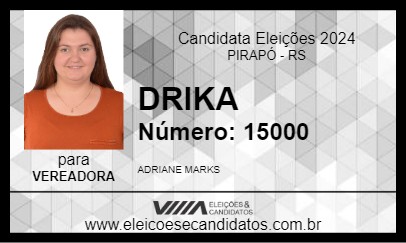 Candidato DRIKA 2024 - PIRAPÓ - Eleições