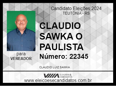 Candidato CLAUDIO SAWKA O PAULISTA 2024 - TEUTÔNIA - Eleições