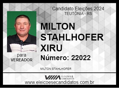 Candidato MILTON STAHLHOFER XIRU 2024 - TEUTÔNIA - Eleições