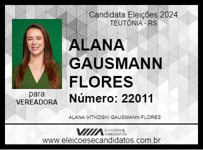 Candidato ALANA GAUSMANN FLORES 2024 - TEUTÔNIA - Eleições