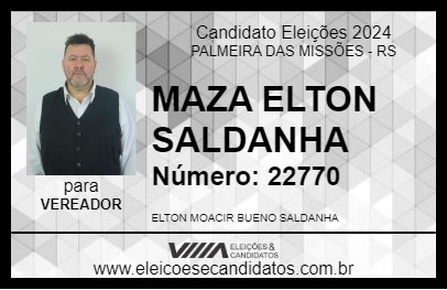 Candidato MAZA  ELTON SALDANHA 2024 - PALMEIRA DAS MISSÕES - Eleições