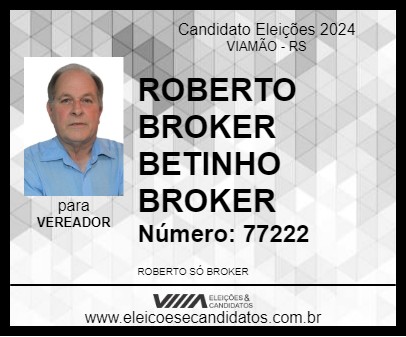 Candidato ROBERTO BROKER BETINHO BROKER 2024 - VIAMÃO - Eleições