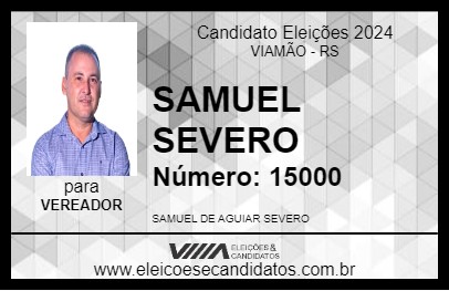 Candidato SAMUEL SEVERO 2024 - VIAMÃO - Eleições