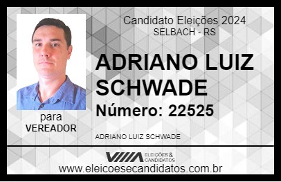 Candidato ADRIANO LUIZ SCHWADE 2024 - SELBACH - Eleições