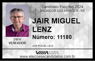 Candidato JAIR MIGUEL LENZ 2024 - SALVADOR DAS MISSÕES - Eleições