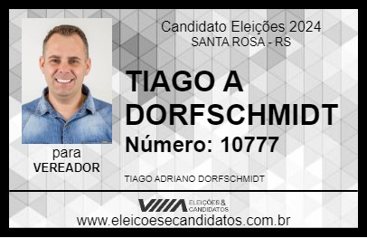 Candidato TIAGO A DORFSCHMIDT 2024 - SANTA ROSA - Eleições