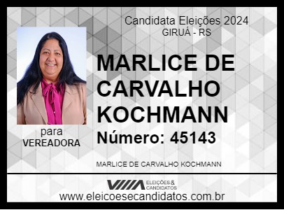 Candidato MARLICE DE CARVALHO KOCHHANN 2024 - GIRUÁ - Eleições