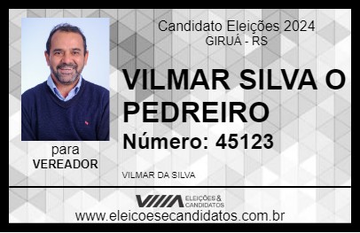 Candidato VILMAR SILVA O PEDREIRO 2024 - GIRUÁ - Eleições