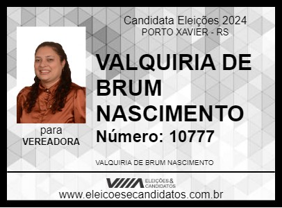 Candidato VALQUIRIA DE BRUM NASCIMENTO 2024 - PORTO XAVIER - Eleições