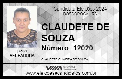 Candidato CLAUDETE DE SOUZA 2024 - BOSSOROCA - Eleições