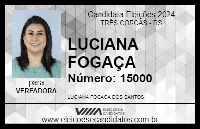 Candidato LUCIANA FOGAÇA 2024 - TRÊS COROAS - Eleições