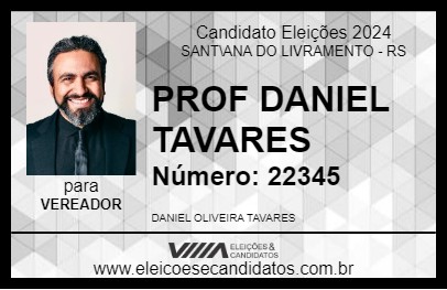 Candidato PROF DANIEL TAVARES 2024 - SANT\ANA DO LIVRAMENTO - Eleições