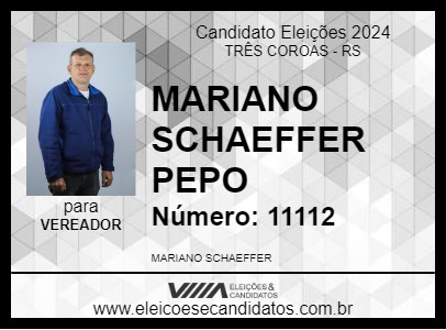 Candidato MARIANO SCHAEFFER PEPO 2024 - TRÊS COROAS - Eleições