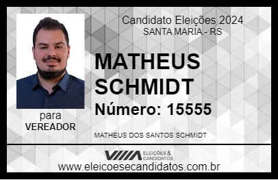 Candidato MATHEUS SCHMIDT 2024 - SANTA MARIA - Eleições