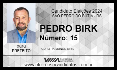 Candidato PEDRO BIRK 2024 - SÃO PEDRO DO BUTIÁ - Eleições