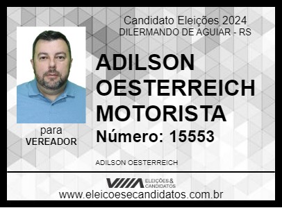 Candidato ADILSON OESTERREICH MOTORISTA 2024 - DILERMANDO DE AGUIAR - Eleições