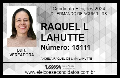 Candidato RAQUEL L LAHUTTE 2024 - DILERMANDO DE AGUIAR - Eleições