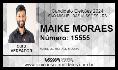 Candidato MAIKE MORAES 2024 - SÃO MIGUEL DAS MISSÕES - Eleições