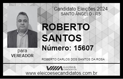 Candidato ROBERTO SANTOS 2024 - SANTO ÂNGELO - Eleições