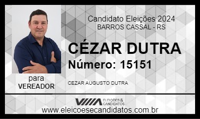 Candidato CÉZAR DUTRA 2024 - BARROS CASSAL - Eleições