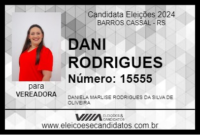 Candidato DANI RODRIGUES 2024 - BARROS CASSAL - Eleições