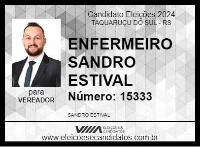 Candidato ENFERMEIRO SANDRO ESTIVAL 2024 - TAQUARUÇU DO SUL - Eleições