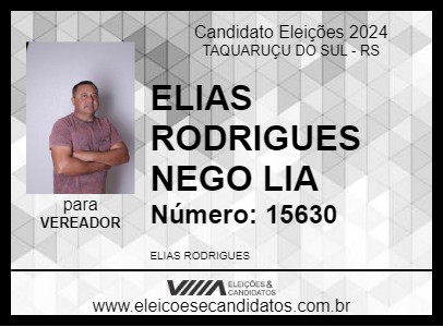 Candidato ELIAS RODRIGUES NEGO LIA 2024 - TAQUARUÇU DO SUL - Eleições