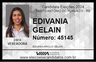 Candidato EDIVANIA GELAIN 2024 - SANTO ANTÔNIO DO PLANALTO - Eleições