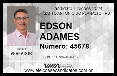 Candidato EDSON ADAMES 2024 - SANTO ANTÔNIO DO PLANALTO - Eleições