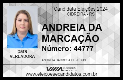 Candidato ANDREIA DA MARCAÇÃO 2024 - CIDREIRA - Eleições